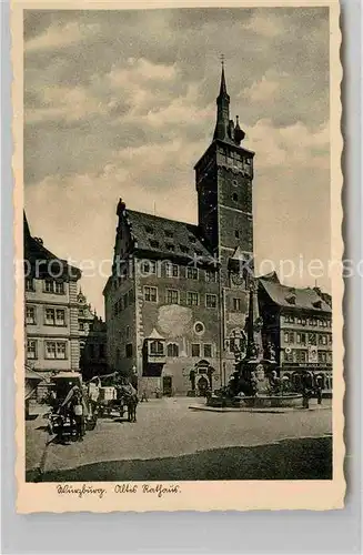 AK / Ansichtskarte Wuerzburg Altes Rathaus Vierroehrenbrunnen Kat. Wuerzburg