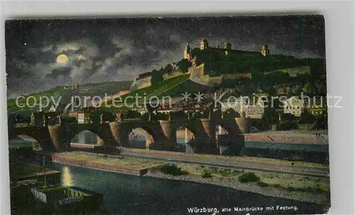 AK / Ansichtskarte Wuerzburg Mainbruecke Festung Mondschein Kat. Wuerzburg