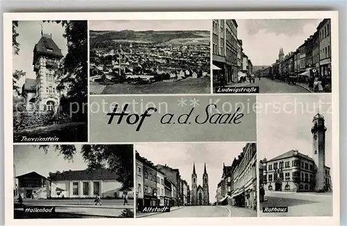 AK / Ansichtskarte Hof Saale Theresienstein Ludwigstrasse Hallenbad Altstadt Rathaus Kat. Hof