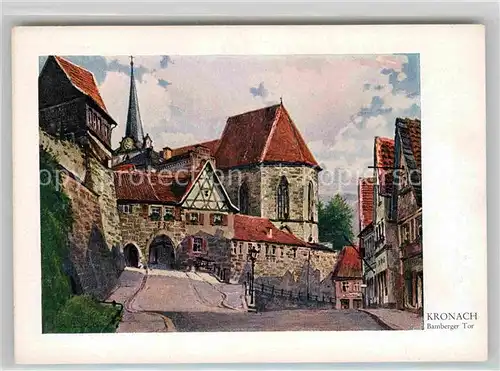 AK / Ansichtskarte Kronach Oberfranken Bamberger Tor Kuenstlerkarte Kat. Kronach