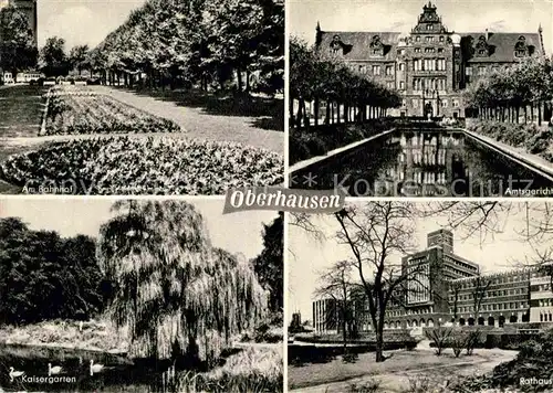 AK / Ansichtskarte Oberhausen Bahnhof Amtsgericht Kaisergarten Rathaus Kat. Oberhausen