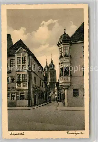 AK / Ansichtskarte Bayreuth Brautgasse Kat. Bayreuth