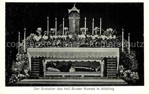 AK / Ansichtskarte Altoetting Grabaltar des Heiligen Bruders Konrad Kat. Altoetting