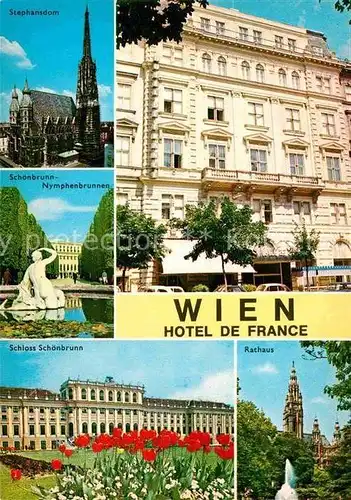 AK / Ansichtskarte Wien Hotel de France Stephansdom Schloss Schoenbrunn Nymphenbrunnen Rathaus Kat. Wien
