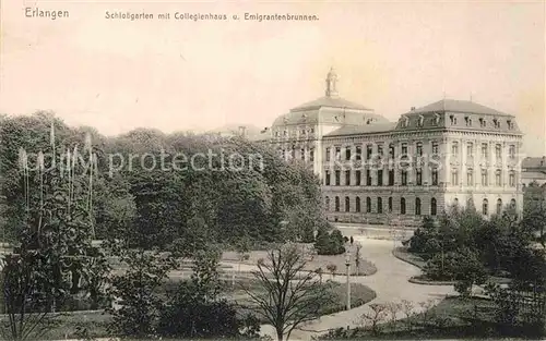 AK / Ansichtskarte Erlangen Schlossgarten Collegienhaus Emigrantenbrunnen  Kat. Erlangen