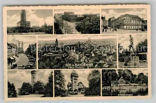 AK / Ansichtskarte Hof Saale Bismarckturm Bahnhof Bismarckstr Altstadt Panorama Kriegerdenkmal Labyrinth Theresienstein Ruderanlagen Kat. Hof