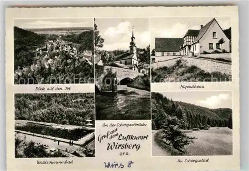 AK / Ansichtskarte Wirsberg Panorama Schorgastbruecke Jugendheim Waldschwimmbad Schorgasttal Kat. Wirsberg