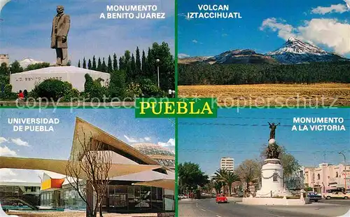 AK / Ansichtskarte Puebla Monumento a Benito Juarez Volcan Iztaccihuatl Monumento a la Victoria Universidad Kat. Puebla