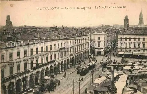 AK / Ansichtskarte Toulouse Haute Garonne Place du Capitole Marche Les Arcades Strassenbahn Kat. Toulouse