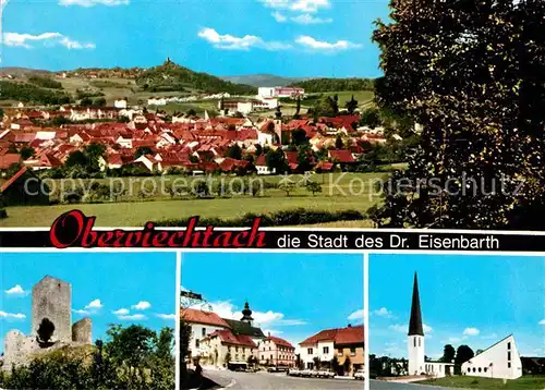 AK / Ansichtskarte Oberviechtach Teilansichten Stadt des Dr Eisenbarth Burgruine Kirche Kat. Oberviechtach