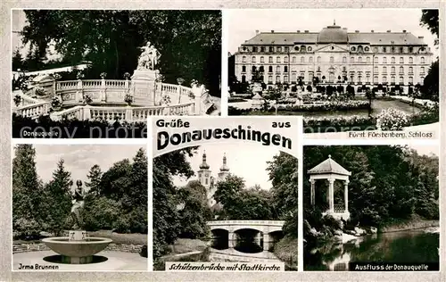 AK / Ansichtskarte Donaueschingen Donauquelle Schloss Fuerstenberg Schuetzenbruecke Irma Brunnen Kat. Donaueschingen