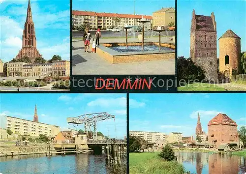 AK / Ansichtskarte Demmin Mecklenburg Vorpommern Markt Bartholomaeuskirche Springbrunnen Luisentor Pulverturm Zugbruecke Peene Kat. Demmin