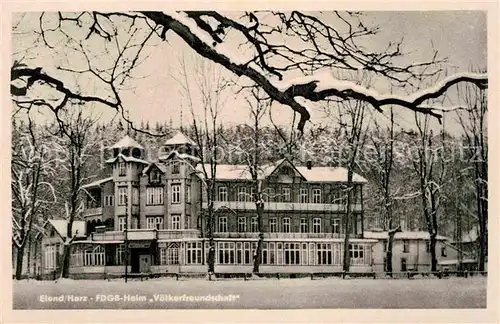 AK / Ansichtskarte Elend Harz FDGB Heim Voelkerfreundschaft Winter Kat. Elend Harz