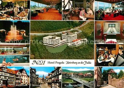 AK / Ansichtskarte Rotenburg Fulda Hotel Pergola Rathaus Brotgasse Altstadt Hexenturm Stadtmauer Kat. Rotenburg a.d. Fulda