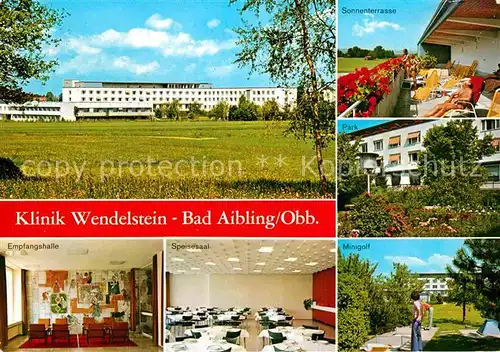 AK / Ansichtskarte Bad Aibling Klinik Wendelstein Sonnenterrasse Speisesaal Minigolf Park Empfang Kat. Bad Aibling