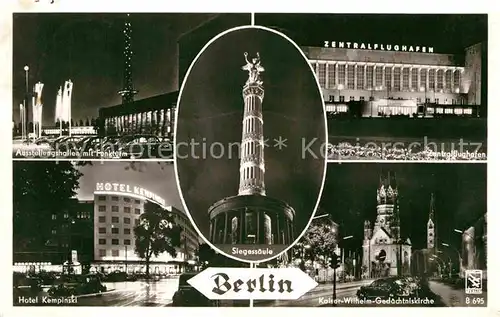 AK / Ansichtskarte Berlin Ausstellungshallen Funkturm Hotel Kempinski Siegessaeule Zentralflughafen Kaiser Wilhelm Gedaechtniskirche bei Nacht Kat. Berlin