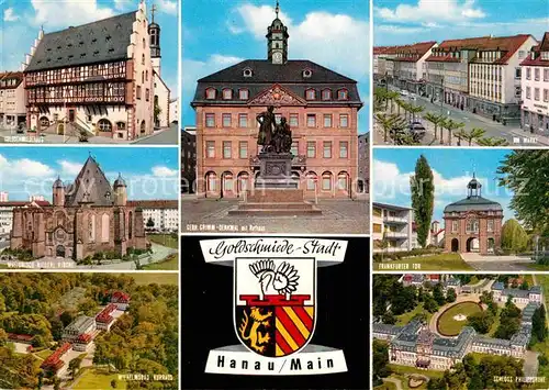 AK / Ansichtskarte Hanau Main Goldschmiede Haus Frankfurter Tor Wilhelmsbad Kurhaus Schloss Philippsruhe Gebrueder Grimm Denkmal Kat. Hanau