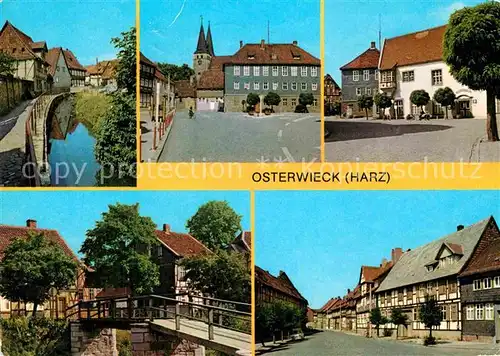 AK / Ansichtskarte Osterwieck Marktplatz Holzbruecke Kapellenstrasse Kat. Osterwieck