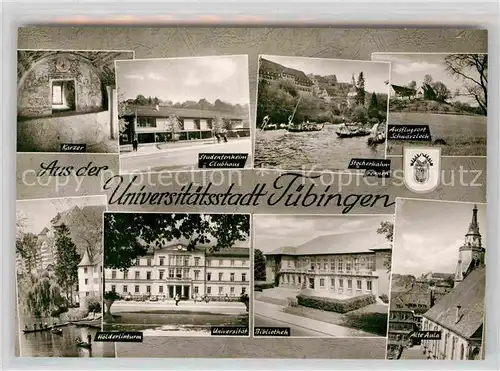 AK / Ansichtskarte Tuebingen Neckar Karzer Studentenheim Stocherhahnrennen Schwaerzloch Hoelderlinturm Uni Bibliothek Alte Aula