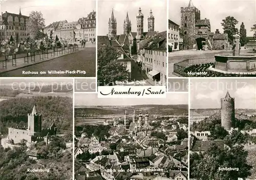 AK / Ansichtskarte Naumburg Saale Rathaus Wilhelm Pieck Platz Dom Marientor Brunnen Rudelsburg Wenzelskirche Schoenburg Kat. Naumburg