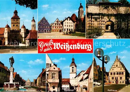 AK / Ansichtskarte Weissenburg Bayern Ellinger Tor Am Hof Andreaskirche Wuelzburg Rathaus Spitaltor Kaiser Ludwig Brunnen Kat. Weissenburg i.Bay.