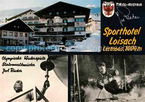 AK / Ansichtskarte Lermoos Tirol Sporthotel Loisach Slalomweltmeistr Josl Rieder Kat. Lermoos