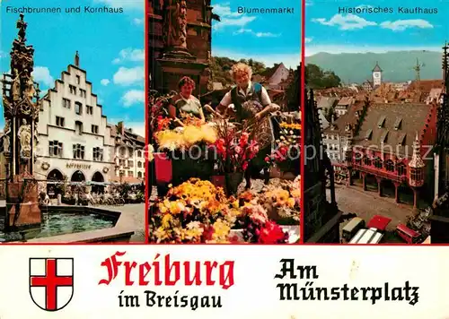 AK / Ansichtskarte Freiburg Breisgau Fischbrunnen Kornhaus Blumenmarkt Histor Kaufhaus Kat. Freiburg im Breisgau