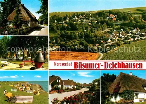 AK / Ansichtskarte Deichhausen Buesum Panorama Strand Dorfmotive Friesenhaus Kat. Buesumer Deichhausen