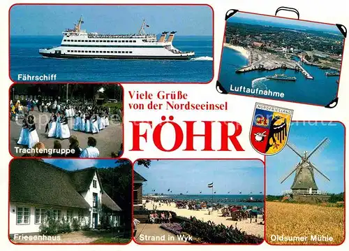 AK / Ansichtskarte Insel Foehr Faehrschiff Fliegeraufnahme Trachtengruppe Friesenhaus Strand in Wyk Oldsumer Muehle Kat. Wyk auf Foehr