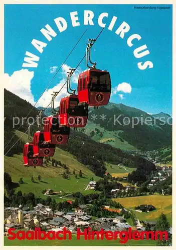 AK / Ansichtskarte Seilbahn Saalbach Hinterglemm Wandercircus  Kat. Bahnen