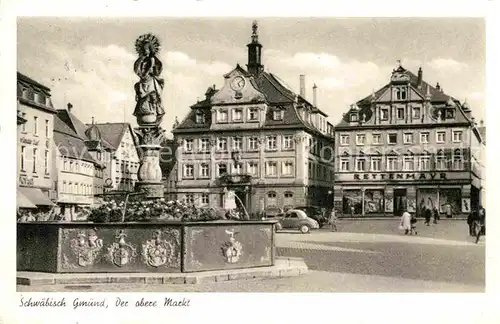 AK / Ansichtskarte Schwaebisch Gmuend Oberer Markt mit Brunnen Kat. Schwaebisch Gmuend