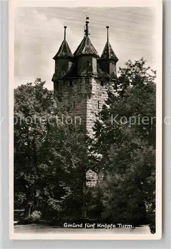AK / Ansichtskarte Schwaebisch Gmuend Fuenfknopf Turm Kat. Schwaebisch Gmuend