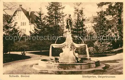 AK / Ansichtskarte Schwaebisch Gmuend Stadtgarten Brunnen Der Geiger von Gmuend Kat. Schwaebisch Gmuend