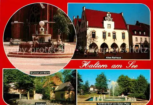 AK / Ansichtskarte Haltern See Brunnen am Markt Altes Rathaus Kardinal Graf von Galen Platz Annaberg
