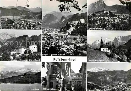 AK / Ansichtskarte Kufstein Tirol Kaiserlift Festung Geroldseck Hechtsee Roemerhofgasse Antoniuskapelle Alpenpanorama Kat. Kufstein