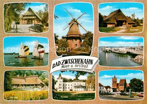 AK / Ansichtskarte Bad Zwischenahn Bauernhaus Muehle Dwersack Segler Anleger Faehrkroog Kurhaus Kirche Kat. Bad Zwischenahn
