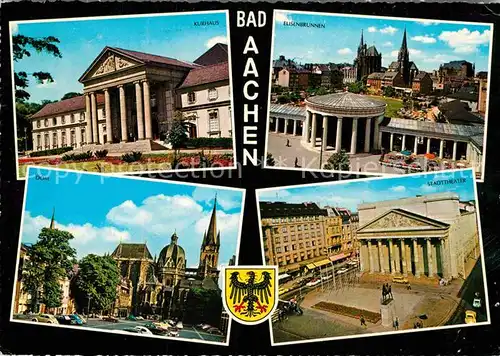 AK / Ansichtskarte Bad Aachen Kurhaus Elisenbrunnen Dom Stadttheater