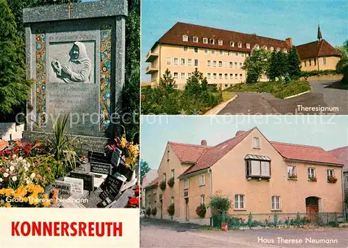 AK / Ansichtskarte Konnersreuth Oberpfalz Grab und Haus Therese Neumann Theresianum Kat. Konnersreuth