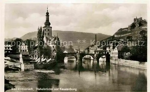 AK / Ansichtskarte Bad Kreuznach Nahebruecke Kauzenburg  Kat. Bad Kreuznach