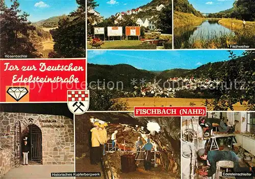 AK / Ansichtskarte Fischbach Nahe Hosenbachtal Fischweiher Edelsteinschleifer Kupferbergwerk