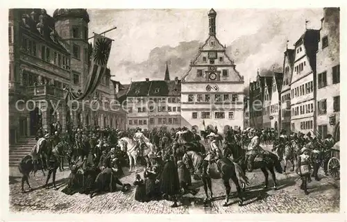AK / Ansichtskarte Rothenburg Tauber Tilly s Einzug 30.10.1631  Kat. Rothenburg ob der Tauber