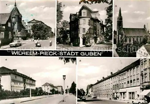 AK / Ansichtskarte Guben Wilhelm Pieck Strasse Postamt Klosterkirche Wilhelm Pieck Schule Kat. Guben