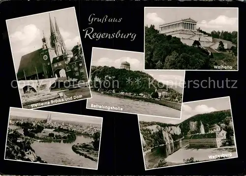 AK / Ansichtskarte Regensburg Walhalla Befreiungshalle Weltenburg Steinerne Bruecke Dom  Kat. Regensburg