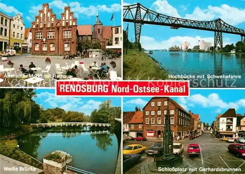 AK / Ansichtskarte Rendsburg Nord Ostsee Kanal Hochbruecke mit Schwebefaehre Schlossplatz Markt mit Rathaus Kat. Rendsburg