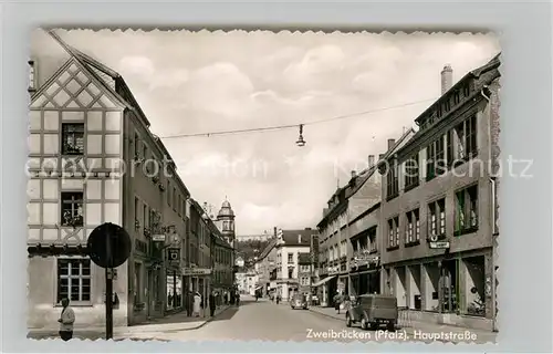 AK / Ansichtskarte Zweibruecken Hauptstrasse Kat. Zweibruecken