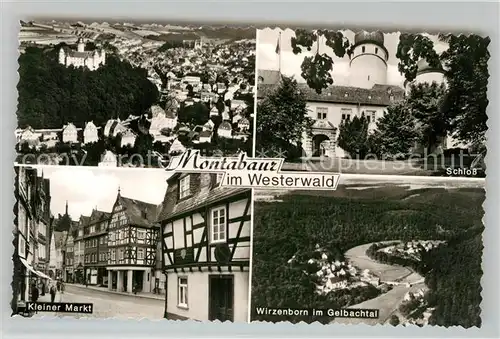 AK / Ansichtskarte Montabaur Westerwald Schloss Kleiner Markt Wirzenborn Gelbachtal  Kat. Montabaur