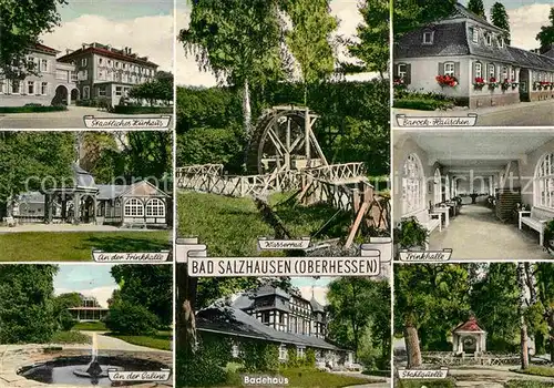 AK / Ansichtskarte Bad Salzhausen Kurhaus Trinkhalle Saline Wasserrad Badehaus Barock Haeuschen Stahlquelle Kat. Nidda