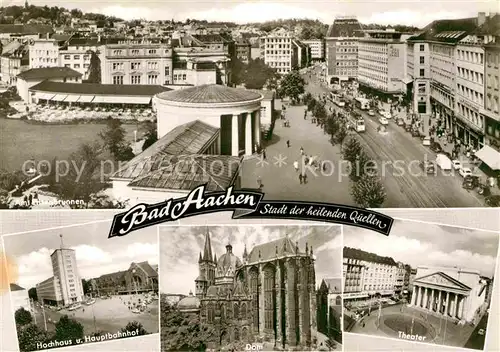 AK / Ansichtskarte Bad Aachen Am Elisenbrunnen Hochhaus und Hauptbahnhof Dom Theater
