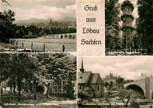 AK / Ansichtskarte Loebau Sachsen Loebauer Berg Aussichtsturm HO Hotel Honigbrunnen Krankenhaus Bruecke des Friedens Kat. Loebau