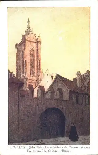 AK / Ansichtskarte Hansi Waltz J J La cathedrale de Colmar Alsace  Kat. Kuenstlerkarte